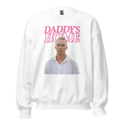 Daddy's Home Sweatshirt